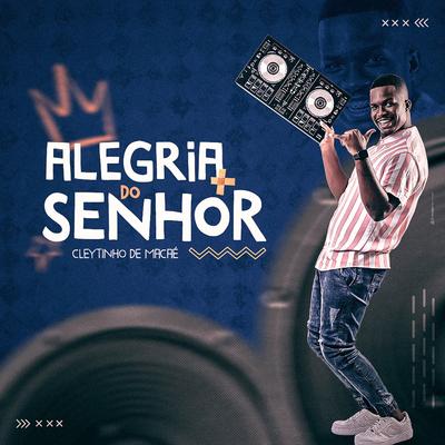 Alegria do Senhor By Cleytinho de Macaé's cover