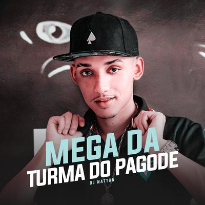 Mega da Turma do Pagode By Dj Nattan's cover