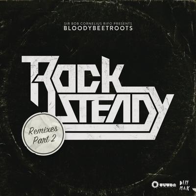 Rocksteady (Junior Remix) By The Bloody Beetroots's cover