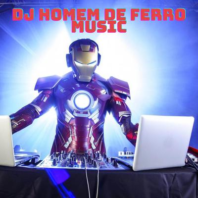 DJ HOMEM DE FERRO MUSIC's cover