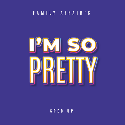 I'm so Pretty (Sped Up)'s cover