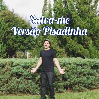 Salva-Me (Versão Pisadinha) (Cover) By Cantor Carlitos's cover