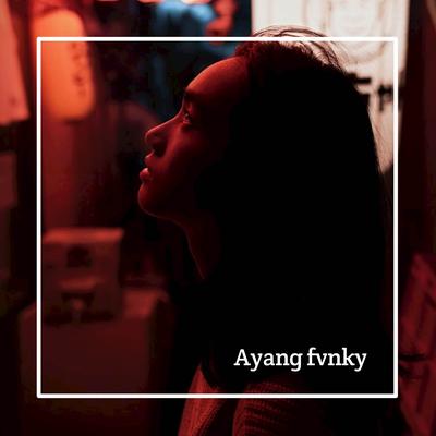 Ayang fvnky's cover