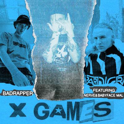 X GAMES (feat. Nerve & Miko Mal) By Badrapper, Nerve, Miko Mal's cover