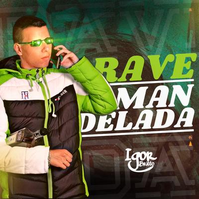 Rave Mandelada (feat. MC dricka, MC Levin & MC Teteu) By DJ Igor Britto, Mc Dricka, MC Levin, MC Teteu's cover