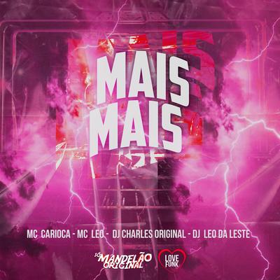 Mais Mais By MC Leo, MC Carioca, DJ Charles Original's cover