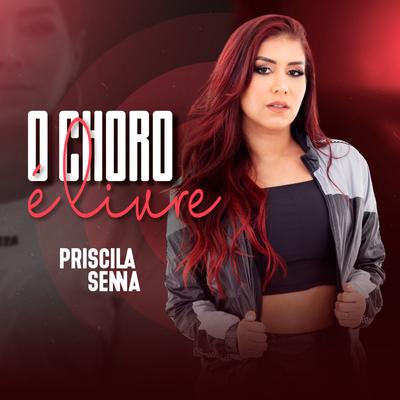 O Choro é Livre By Priscila Senna's cover