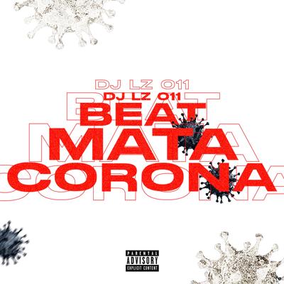 Beat Mata Corona (feat. MC Rogê) (feat. MC Rogê) By DJ LZ 011, MC Rogê's cover