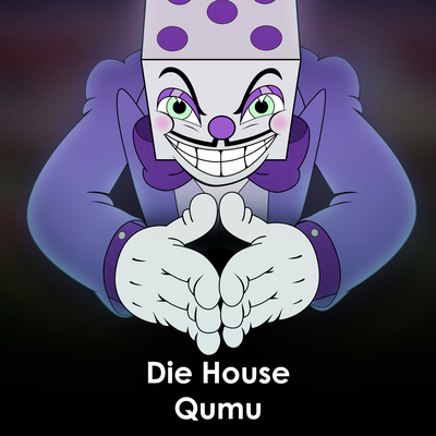 Die House (From "Cuphead") By Qumu's cover