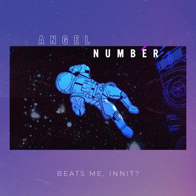 Angel Number By Beats Me, Innit?'s cover