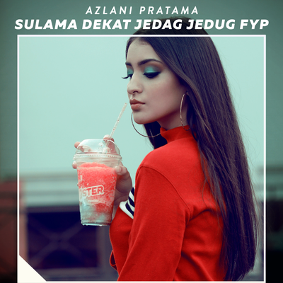 Sulama Dekat Jedag Jedug Fyp's cover