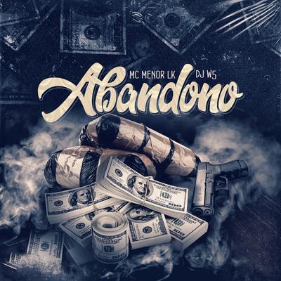 Abandono By MC Menor LK, DJ W5's cover