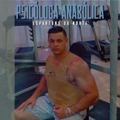 Psicologia Anabólica By Espartano da Norte's cover