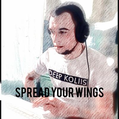 Spread Your Wings By Deep koliis's cover