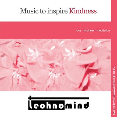 Music to Inspire Kindness By Technomind's cover