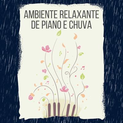 Canções de ninar de piano e chuva à meia-noite By Musica Calmante, Chuva Pra Dormir, Relajante Música de Piano Oasis, Sons para dormir's cover