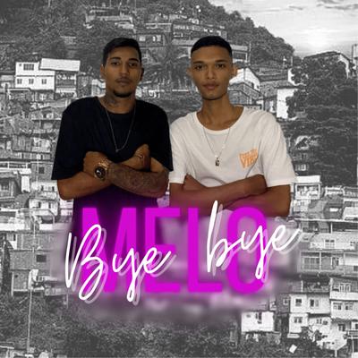 Melo de Bye Bye By Mc Junior Plex, Mc Meno Dr's cover