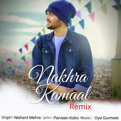 Nakhra Kamaal Remix By Nishant Mehra's cover