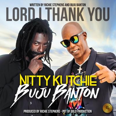 Lord I Thank You By Nitty Kutchie, Buju Banton's cover