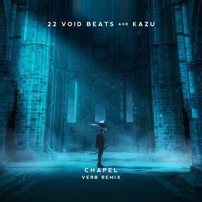 Chapel (VERB Remix) By 22 Void Beats, Kazu, VERB's cover