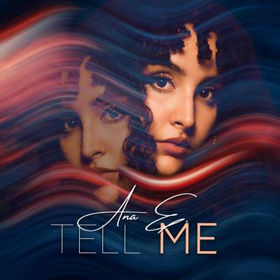 Tell Me By Ana E. La Muñeca's cover