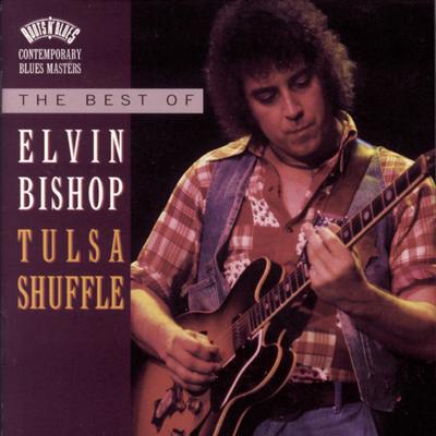 The Best Of Elvin Bishop: Tulsa Shuffle's cover