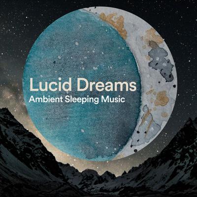 Lucid Dreams Ambient Sleeping Music, Pt. 49's cover