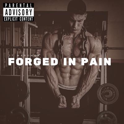 Forged In Pain By JT Maromba's cover