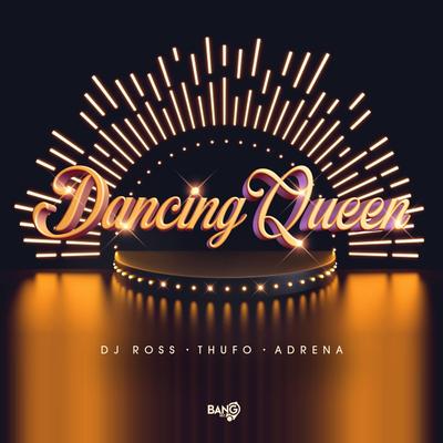 Dancing Queen By Dj Ross, Adrena, Thufo's cover