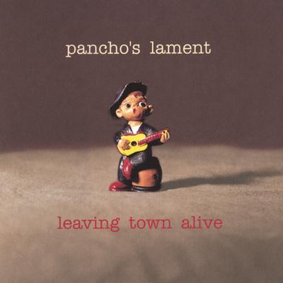 Leaving Town Alive By Pancho's Lament's cover