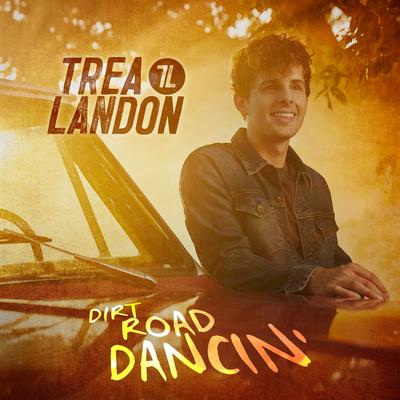 Dirt Road Dancin' By Trea Landon's cover