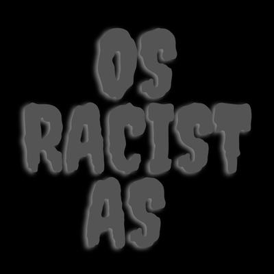 Os Racistas's cover