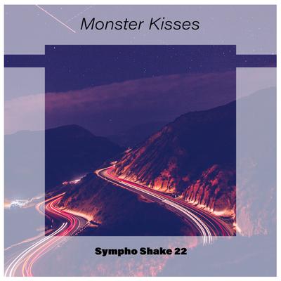 Monster Kisses Sympho Shake 22's cover