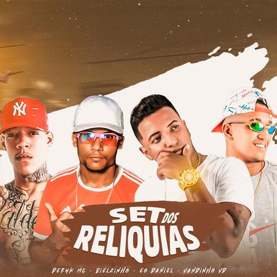 Set dos Reliquias By Vandinho VD, É o Daniel, Deryk MC, Bielzinho's cover