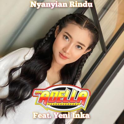 Nyanyian Rindu By OM Adella, Yeni Inka's cover