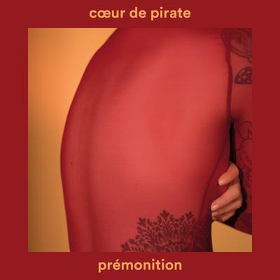 Prémonition By Cœur De Pirate's cover