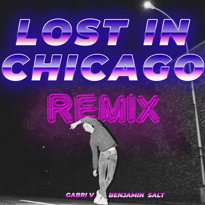 Lost in Chicago (Remix) By Benjamin Salt, Gabri V's cover