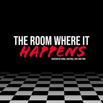 The Room Where It Happens By Annapantsu, Cristina Vee, Reinaeiry, Ying - 莺's cover