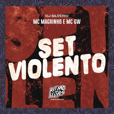 Set Violênto By Mc Magrinho, Mc Gw, DJ Silvério's cover