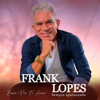 Nasci Pra Te Amar By Frank Lopes's cover