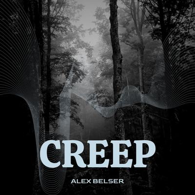 Creep By Alex Belser's cover