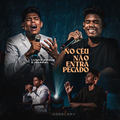 No Céu Não Entra Pecado By Lucas Roque e Gabriel's cover