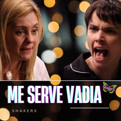 Me Serve Vadia By ShakerS's cover