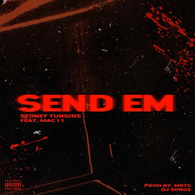 Send Em By Sydney Yungins, Mac11's cover