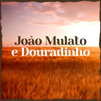 João Mulato e Douradinho's cover