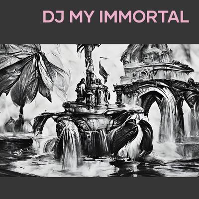 Dj My Immortal's cover