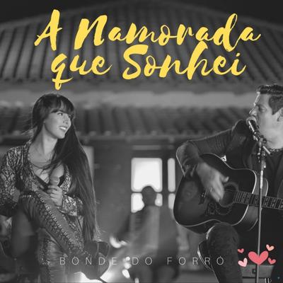 A Namorada Que Sonhei By Bonde do Forró, Juliana Bonde's cover