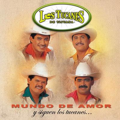 Mundo De Amor By Los Tucanes De Tijuana's cover