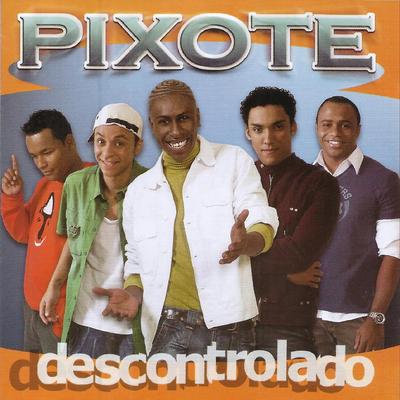 Descontrolado By Pixote's cover