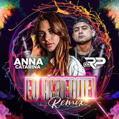 Eu Acreditei (Remix) By DJ RP Beat, Anna Catarina's cover